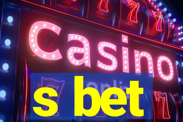 s bet